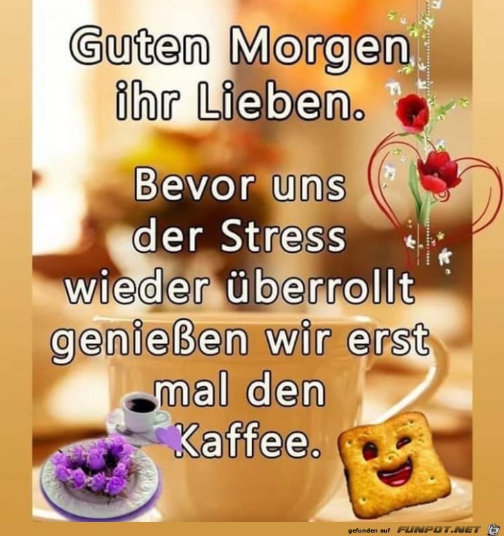 Guten Morgen ihr Lieben