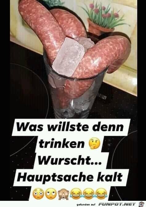 Hauptsache kalt Hauptsache kalt