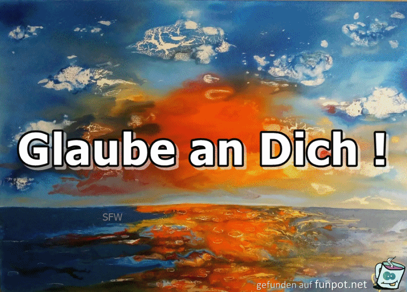Glaube an Dich Glaube an Dich