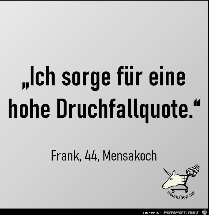 Ich sorge fr eine hohe Durchfallquote