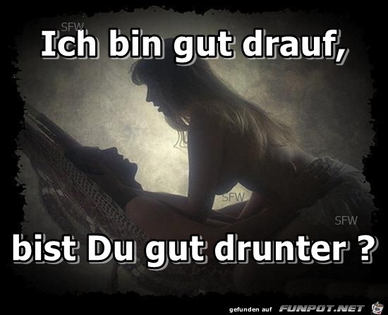 Ich bin gut drauf Ich bin gut drauf