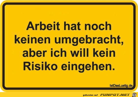 Arbeit hat noch keinen umgebracht Arbeit hat noch keinen umgebracht