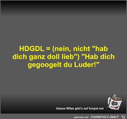 HDGDL = (nein, nicht 