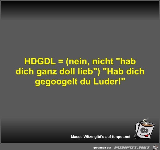 HDGDL = (nein, nicht HDGDL = (nein, nicht