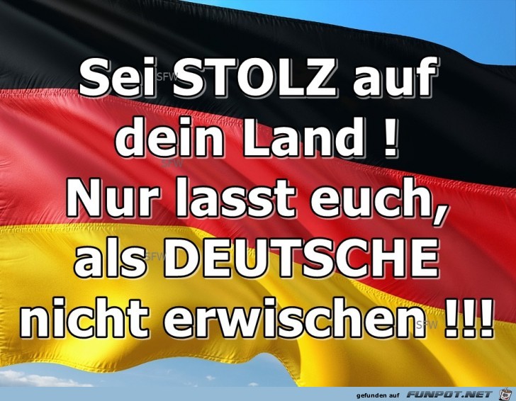 Sei Stolz auf dein Land