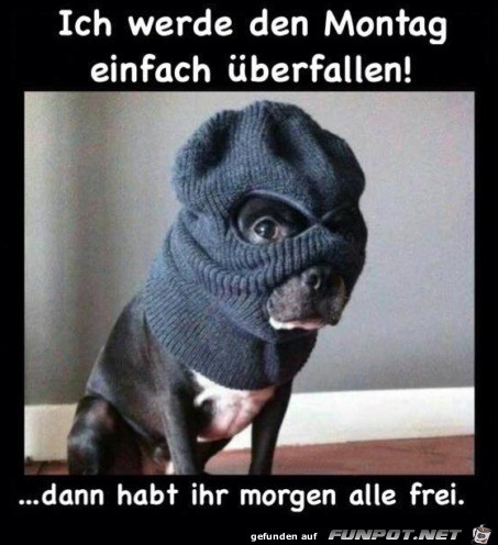 Überfall auf den Montag Überfall auf den Montag