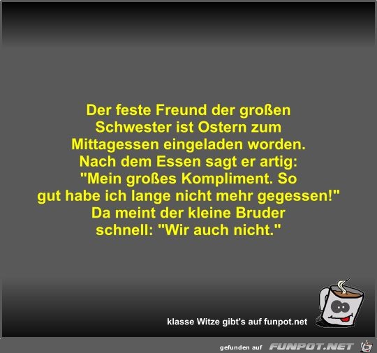 Der feste Freund der groen Schwester ist Ostern zum...