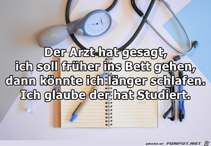 der Arzt hat gesagt