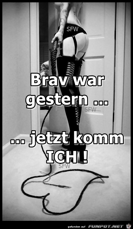 Brav war gestern