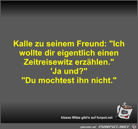 Kalle zu seinem Freund Kalle zu seinem Freund