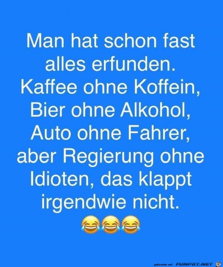 Man hat schon fast alles erfunden