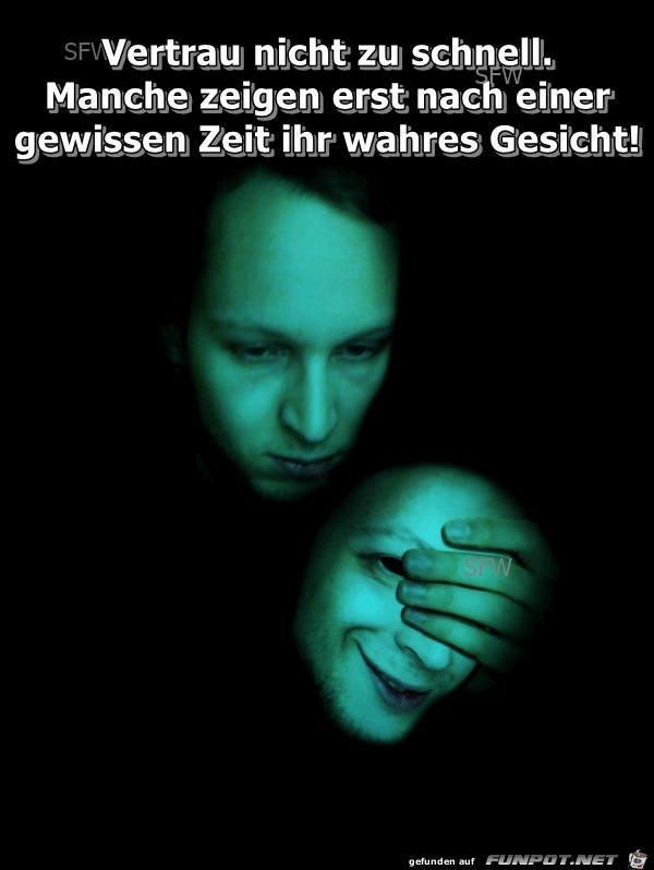 Vertrau nicht zu schnell Vertrau nicht zu schnell
