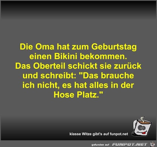 Die Oma hat zum Geburtstag einen Bikini bekommen Die Oma hat zum Geburtstag einen Bikini bekommen