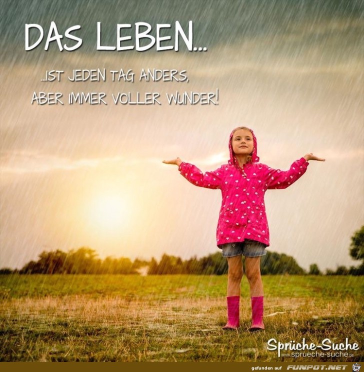 das Leben ist jeden Tag anders