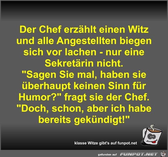 Der Chef erzhlt einen Witz und alle Angestellten biegen...