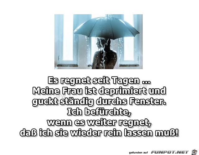 Es regnet seit Tagen Es regnet seit Tagen