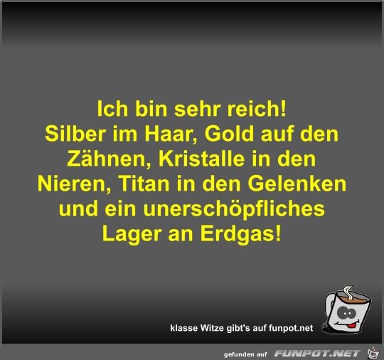 Ich bin sehr reich! Ich bin sehr reich!