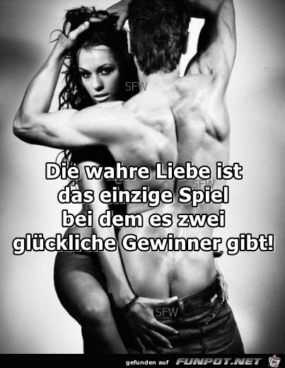 Die wahre Liebe ist das