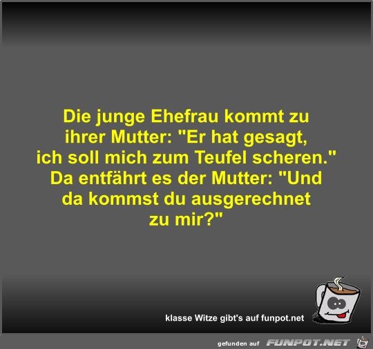 Die junge Ehefrau kommt zu ihrer Mutter Die junge Ehefrau kommt zu ihrer Mutter
