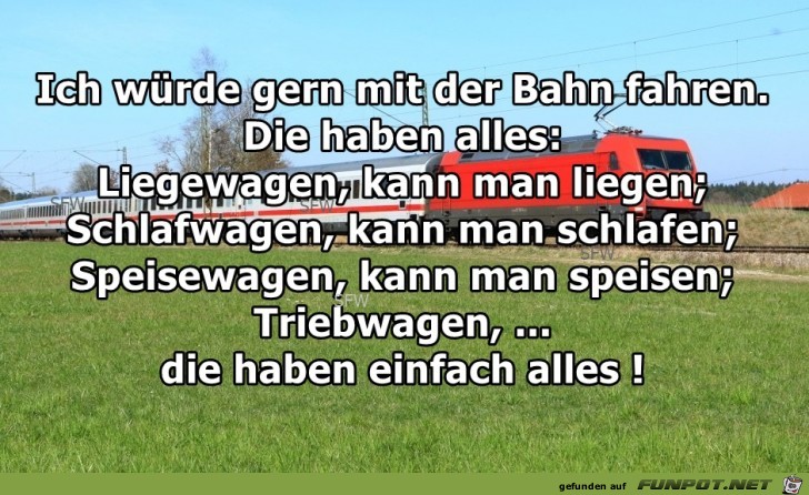 Ich wuerde gern mit der Bahn fahren Ich wuerde gern mit der Bahn fahren