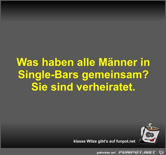 Was haben alle Mnner in Single-Bars gemeinsam?