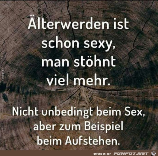 Älter werden ist schon sexy Älter werden ist schon sexy