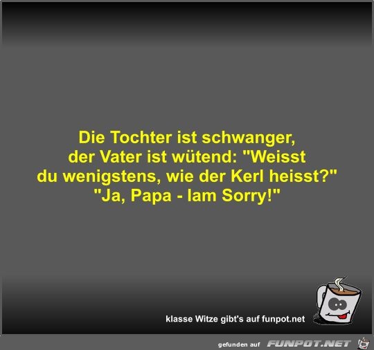 Die Tochter ist schwanger Die Tochter ist schwanger