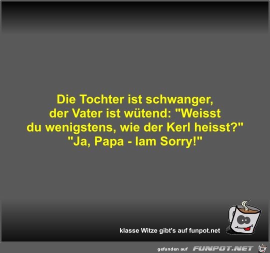 Die Tochter ist schwanger