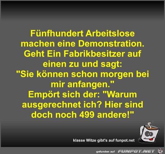 Fünfhundert Arbeitslose machen eine Demonstration Fünfhundert Arbeitslose machen eine Demonstration