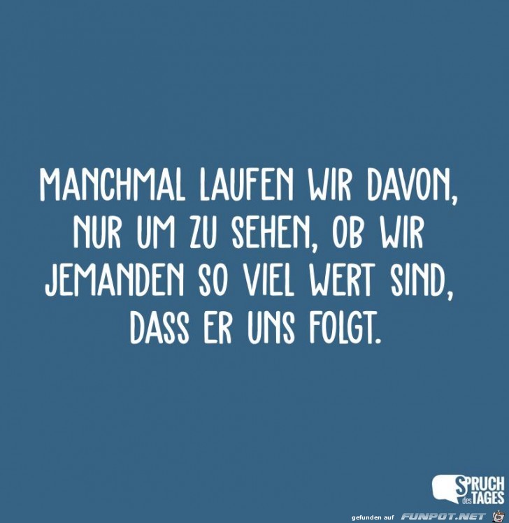 manchmal laufen wir davon