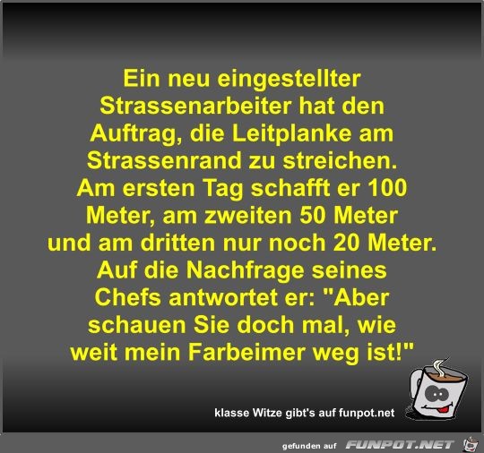 Ein neu eingestellter Strassenarbeiter hat den Auftrag Ein neu eingestellter Strassenarbeiter hat den Auftrag