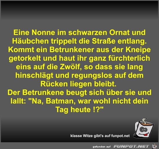 Eine Nonne im schwarzen Ornat und Hubchen trippelt die...