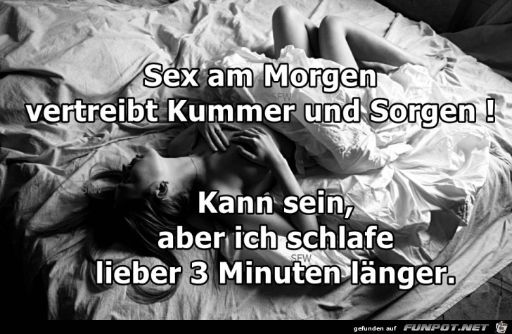 Sex am Morgen vertreibt