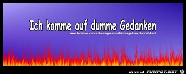 Ich komme auf Dumme Gedanken Ich komme auf Dumme Gedanken
