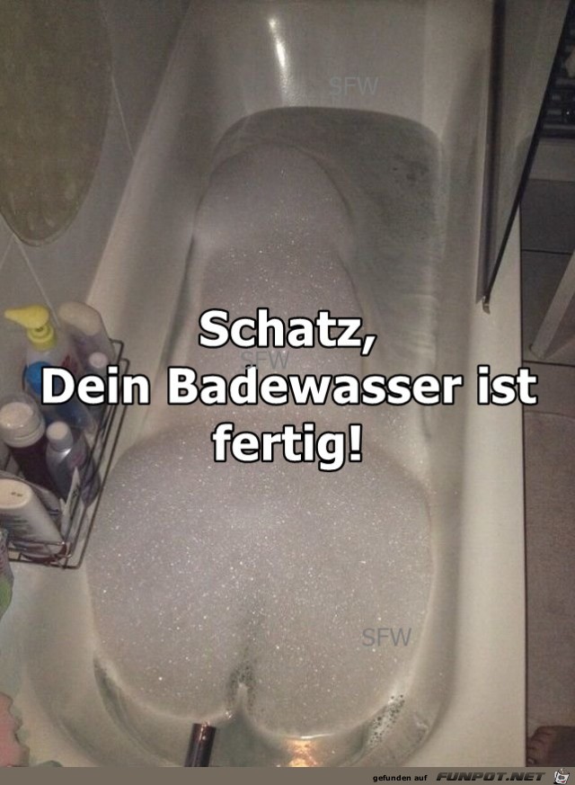 Badewasser ist fertig Badewasser ist fertig