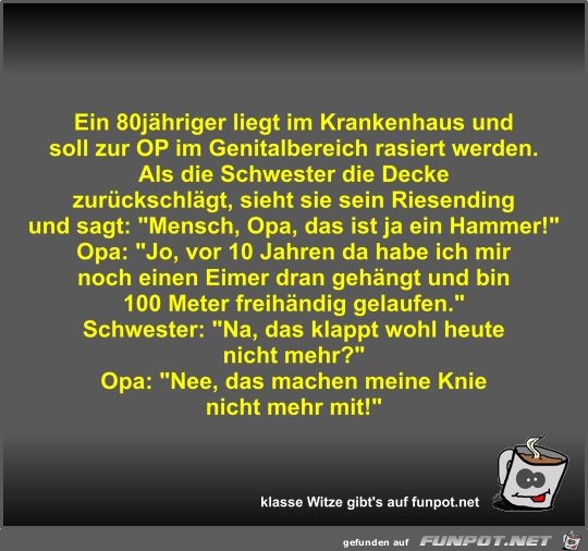 Ein 80jähriger liegt im Krankenhaus und soll zur OP im... Ein 80jähriger liegt im Krankenhaus und soll zur OP im...