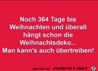 Noch 364 Tage bis Weihnachten Noch 364 Tage bis Weihnachten