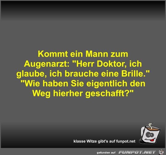 Kommt ein Mann zum Augenarzt Kommt ein Mann zum Augenarzt