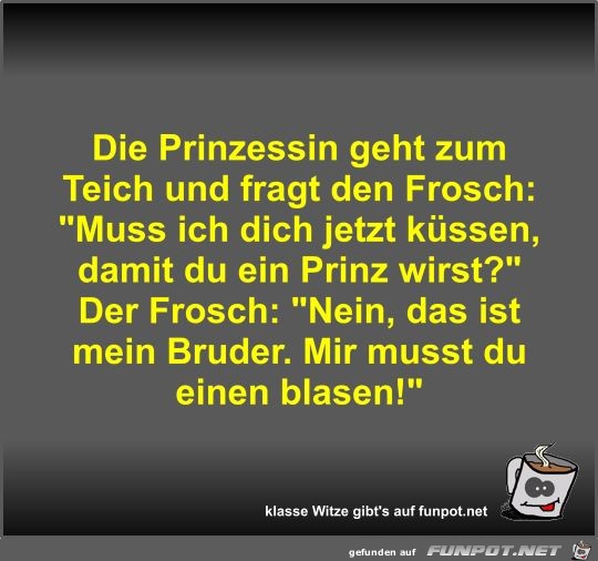 Die Prinzessin geht zum Teich und fragt den Frosch Die Prinzessin geht zum Teich und fragt den Frosch