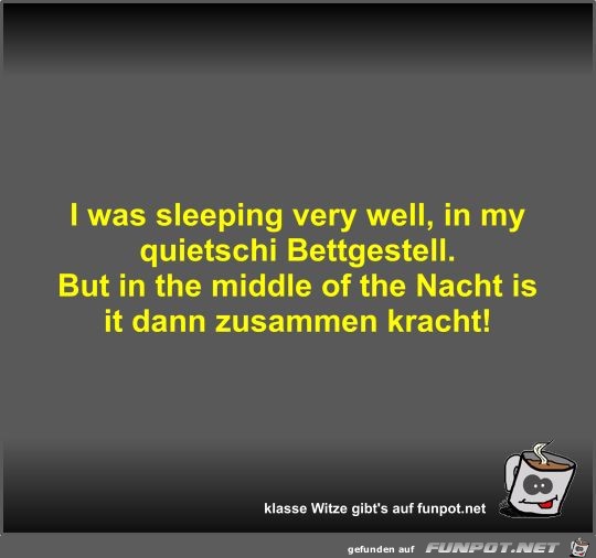 I was sleeping very well I was sleeping very well