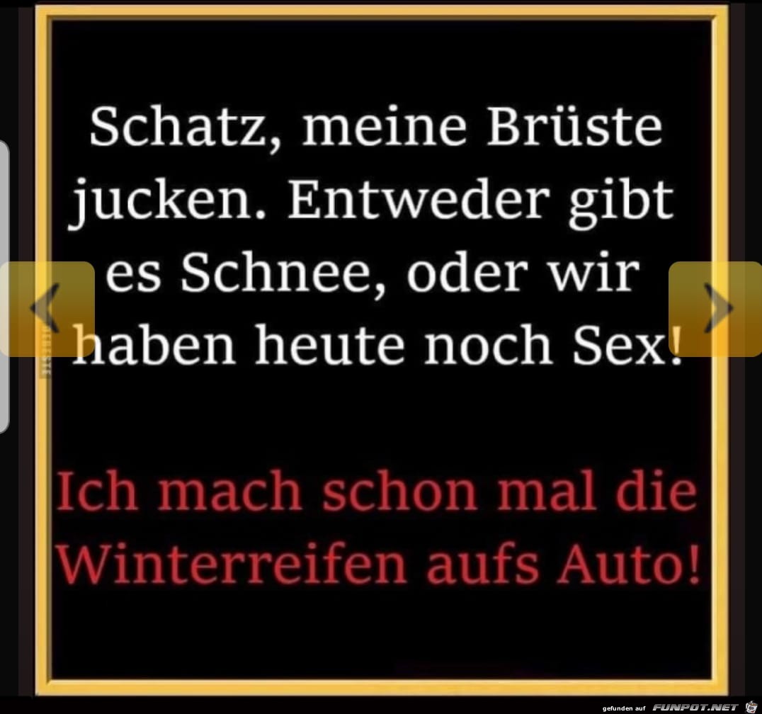 Schatz, meine Brste jucken