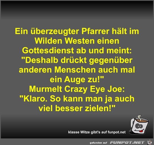 Ein überzeugter Pfarrer hält im Wilden Westen einen... Ein überzeugter Pfarrer hält im Wilden Westen einen...
