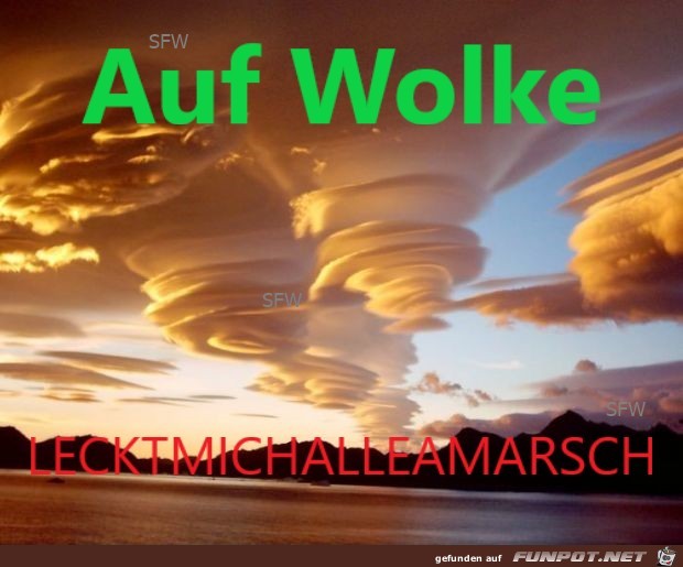 AUF WOLKE AUF WOLKE