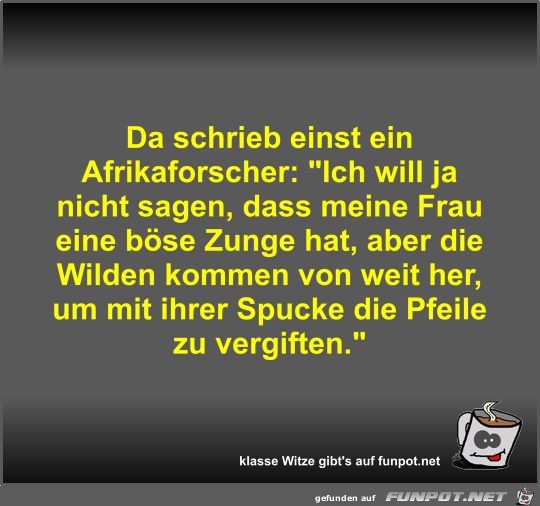 Da schrieb einst ein Afrikaforscher