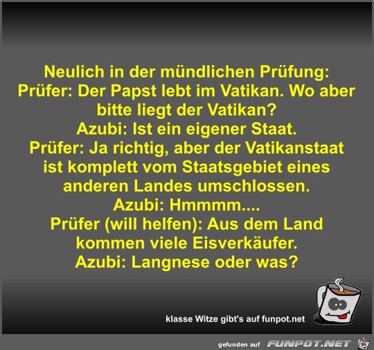 Neulich in der mündlichen Prüfung Neulich in der mündlichen Prüfung
