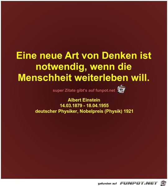 Eine neue Art von Denken ist
notwendig