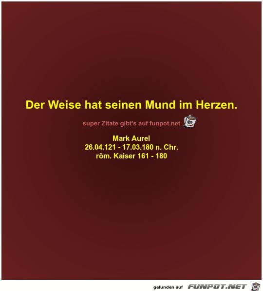 Der Weise hat seinen Mund im Herzen