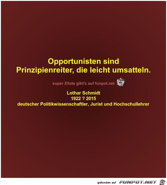Opportunisten sind
Prinzipienreiter Opportunisten sind
Prinzipienreiter