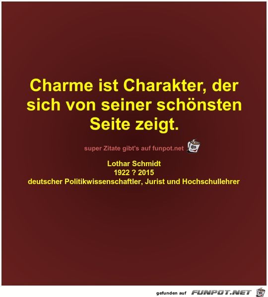 Charme ist Charakter, der
sich von seiner schönsten
Seite... Charme ist Charakter, der
sich von seiner schönsten
Seite...