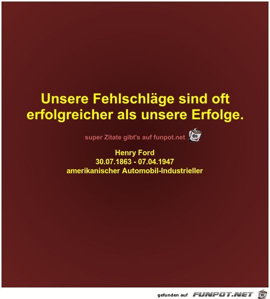 Unsere Fehlschläge sind oft
erfolgreicher als unsere Erfolge Unsere Fehlschläge sind oft
erfolgreicher als unsere Erfolge